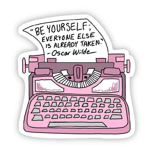 Be yourself; everyone else is already taken (Oscar Wilde) Sticker