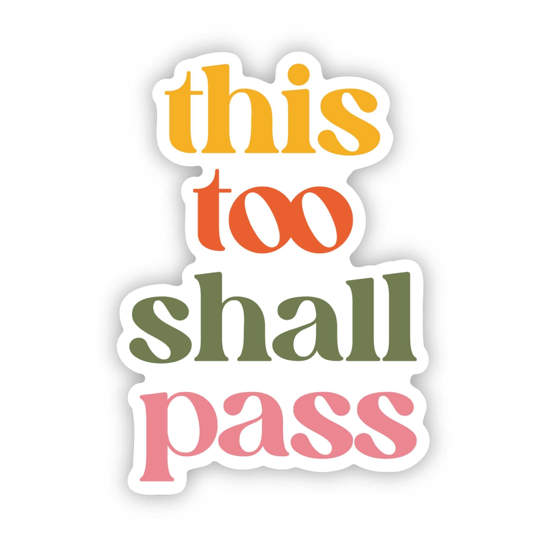 This Too Shall Pass Sticker