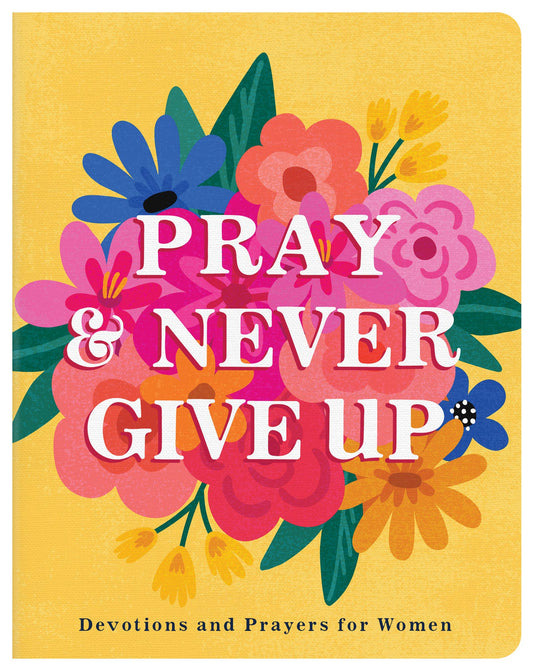Pray and Never Give Up Devotional