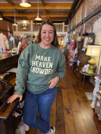 Make Heaven Crowded Sweatshirt