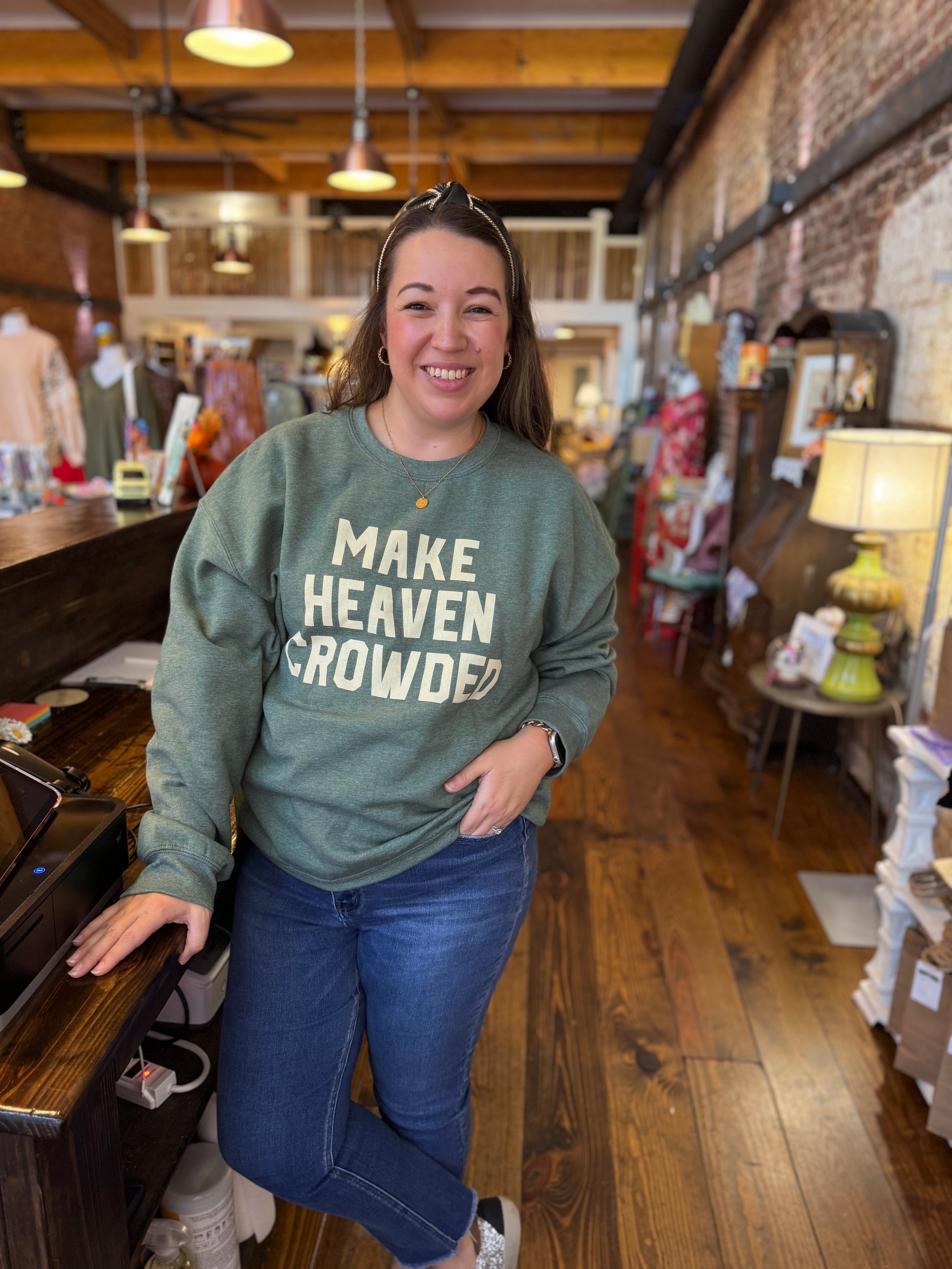 Make Heaven Crowded Sweatshirt