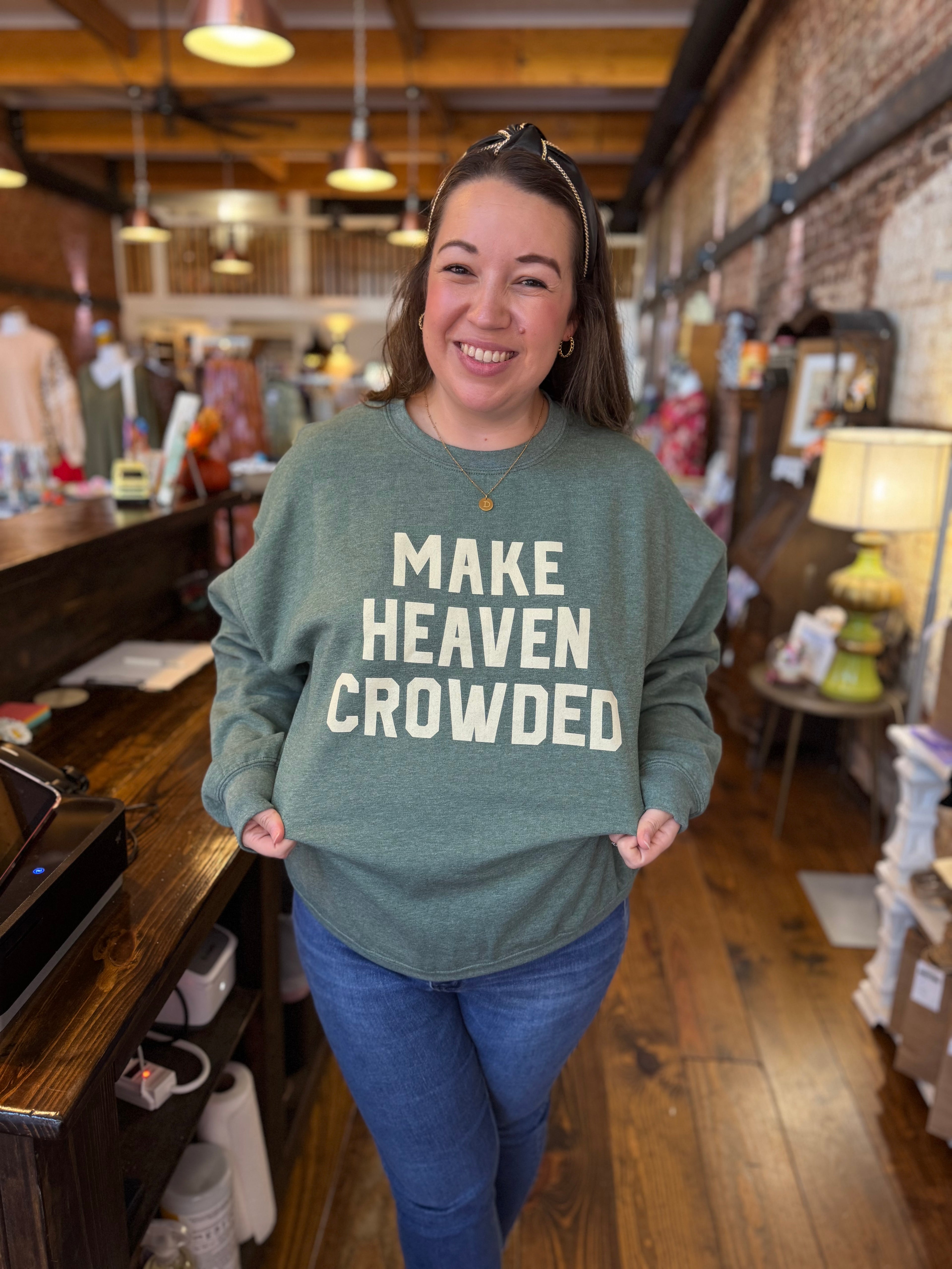 Make Heaven Crowded Sweatshirt