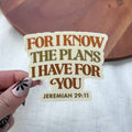 "For I know the plans I have for you" Sticker