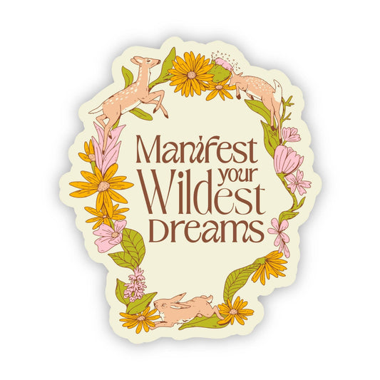 Manifest Your Wildest Dreams Sticker